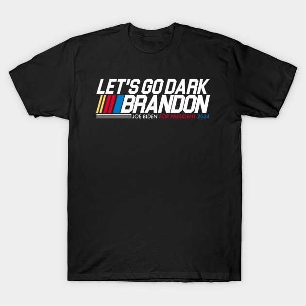 Let's Go Dark Brandon - Biden For President 2024 T-Shirt by darklordpug